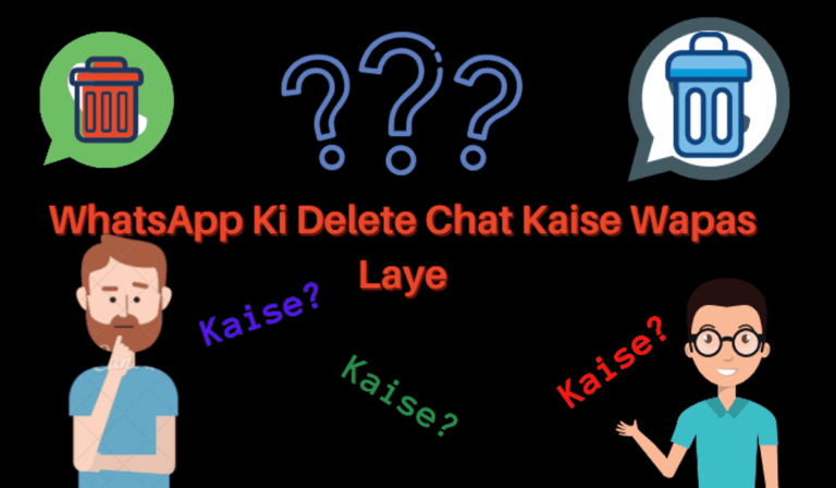 WhatsApp Ki Delete Chat Kaise Wapas Laye