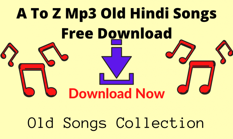 A To Z Mp3 Old Hindi Songs Free Download – Download Now