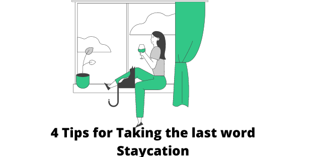 4 Tips for Taking the last word Staycation