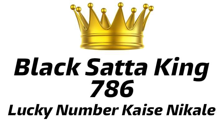Black Satta King 786 Lucky Number Kaise Nikale